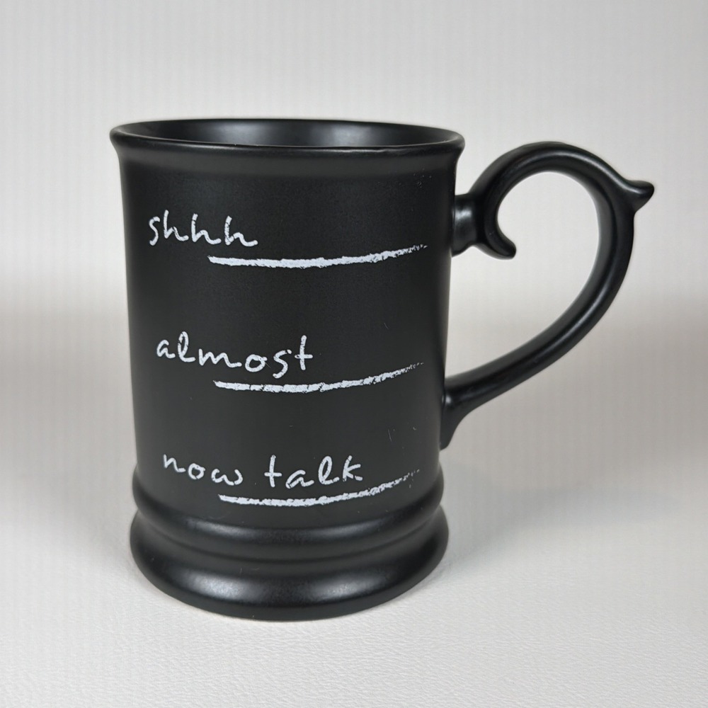 Pier 1 Imports Black Coffee Mug Shhh Almost Now Talk Curly Handle Novelty Cup